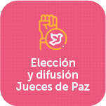 Elección y difusión Jueces de Paz