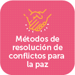 Métodos para la resolución de conflictos para la paz