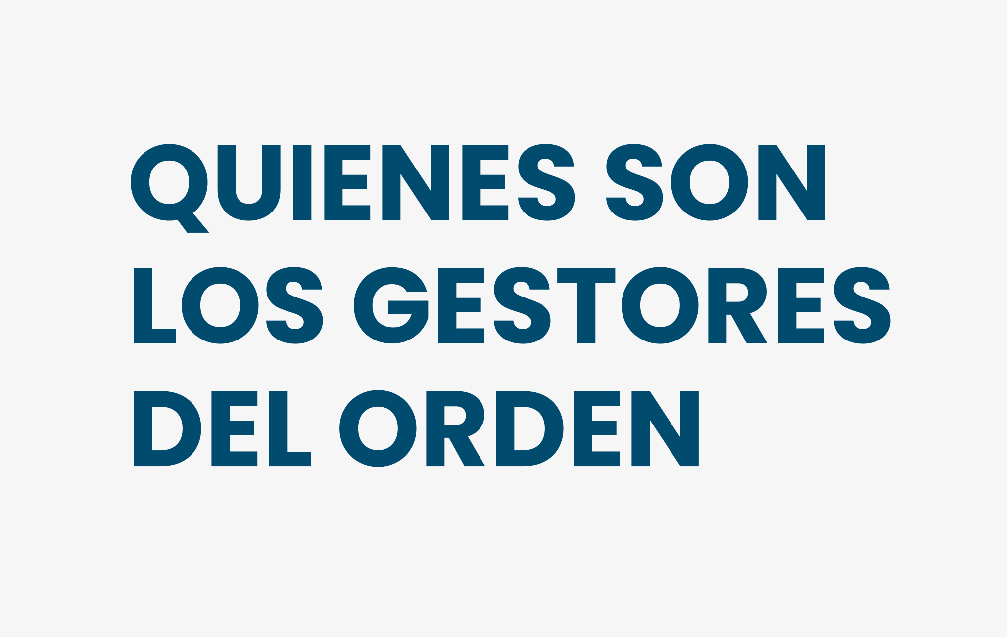Quienes son los gestores del orden